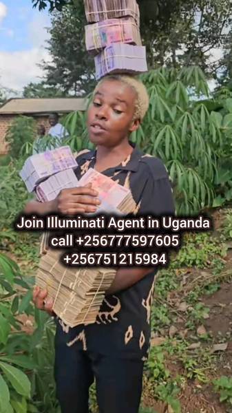 Real Illuminati Agent in Uganda call 0777597605/0751215984