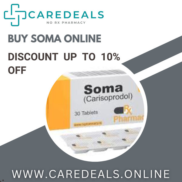 Order Soma Online and Shop Now to Save Up to 30 Percent