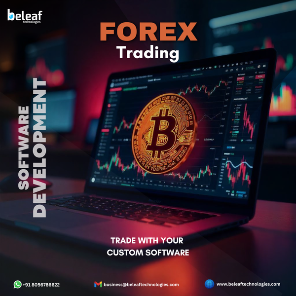 Create your Own forex trading software with - Beleaf Technologies