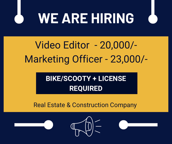 We’re Hiring Video Editor & Marketing Officer for Real Estate Company